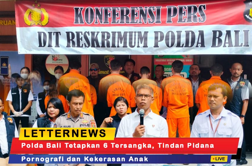 Polda Bali Tetapkan 6 Tersangka, Tindan Pidana Pornografi dan Kekerasan Anak
