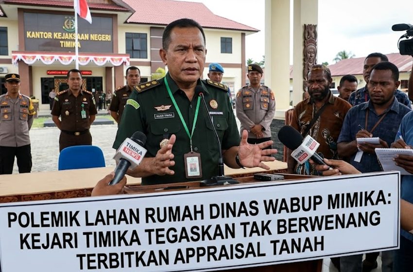  Polemik Lahan Rumah Dinas Wabup Mimika: Kejari Timika Tegaskan Tak Berwenang Terbitkan Appraisal Tanah